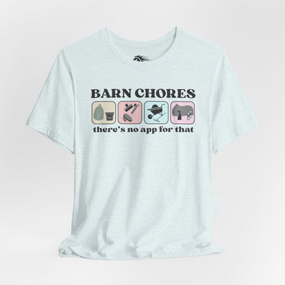 Barn Chores are App-less Tee