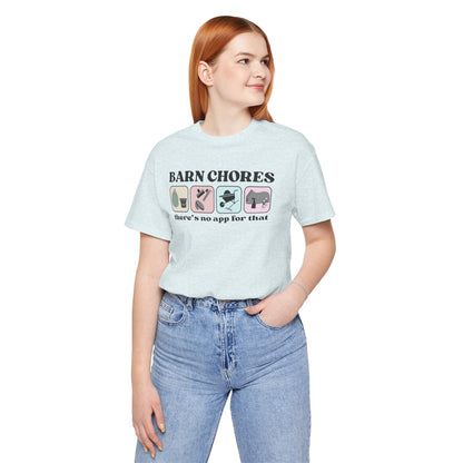 Barn Chores are App-less Tee