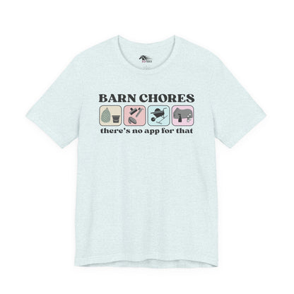 Barn Chores are App-less Tee