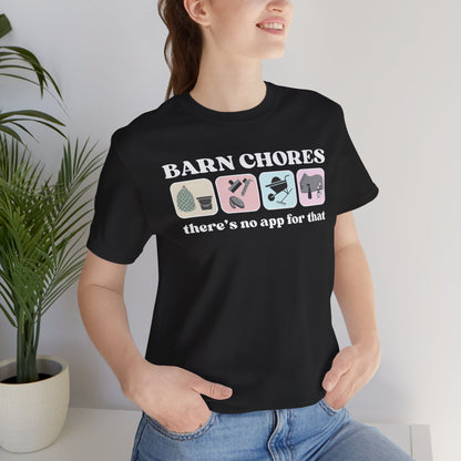 Barn Chores are App-less Tee